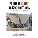 Έκδοση Συλλογικού Τόμου: Political Graffiti in Critical Times: The Aesthetics of Street Politics